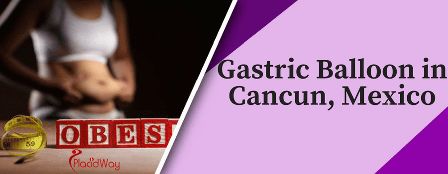Gastric Balloon Surgery in Cancun, Mexico